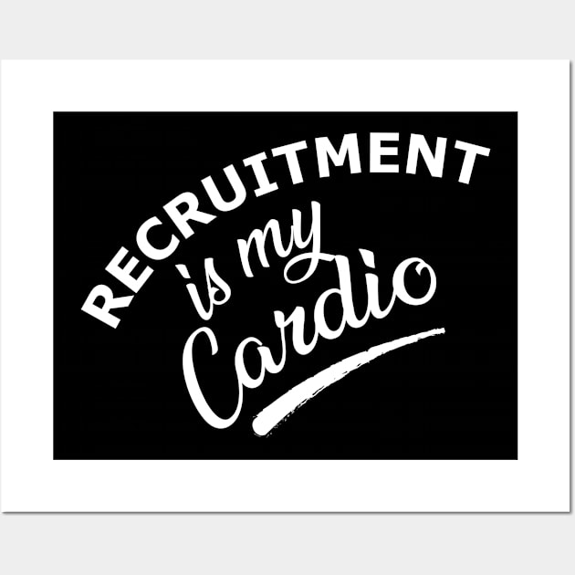 Recruitment is my cardio Wall Art by KC Happy Shop